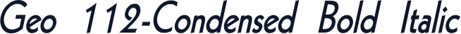 Geo 112-Condensed Bold Italic