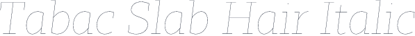 Tabac Slab Hair Italic