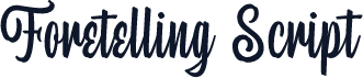 Foretelling Script