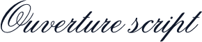 Ouverture script