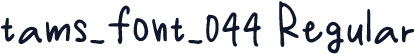 tams_font_044 Regular