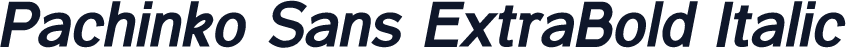 Pachinko Sans ExtraBold Italic