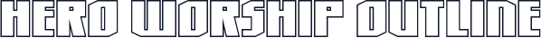 Hero Worship Outline