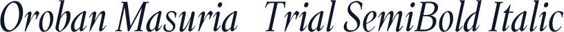 Oroban Masuria-Trial SemiBold Italic