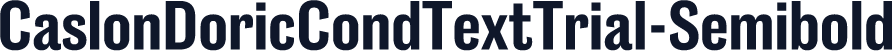 CaslonDoricCondTextTrial-Semibold