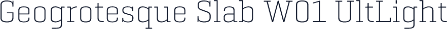 Geogrotesque Slab W01 UltLight