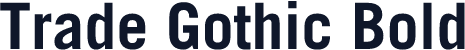 Trade Gothic Bold