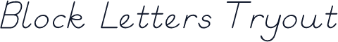 Block Letters Tryout
