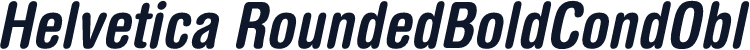 Helvetica RoundedBoldCondObl