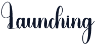 Launching