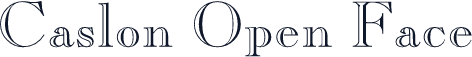 Caslon Open Face