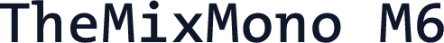 TheMixMono M6