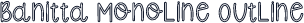 Banitta Monoline Outline
