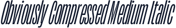 Obviously Compressed Medium Italic