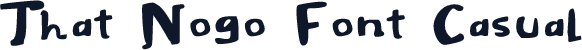 That Nogo Font Casual