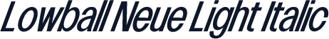 Lowball Neue Light Italic