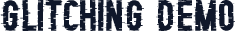 Glitching Demo