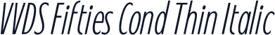 VVDS Fifties Cond Thin Italic