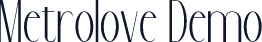 Metrolove Demo
