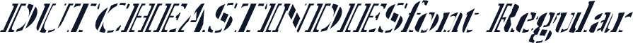 DUTCHEASTINDIESfont Regular