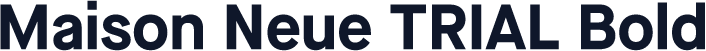 Maison Neue TRIAL Bold
