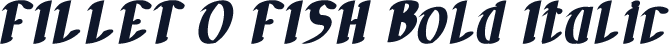FILLET O FISH Bold Italic