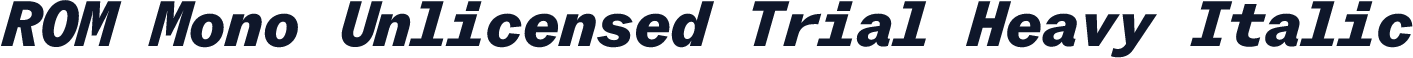 ROM Mono Unlicensed Trial Heavy Italic