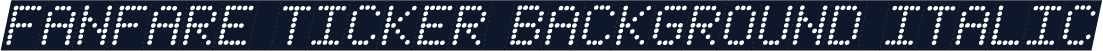 Fanfare Ticker Background Italic