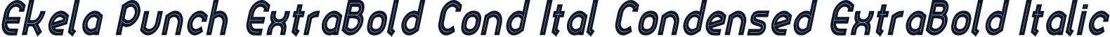 Ekela Punch ExtraBold Cond Ital Condensed ExtraBold Italic
