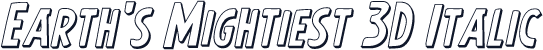 Earth's Mightiest 3D Italic