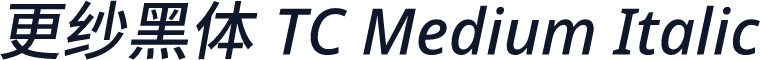 更纱黑体 TC Medium Italic