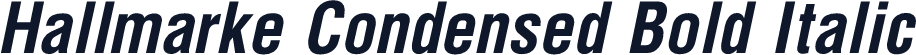Hallmarke Condensed Bold Italic