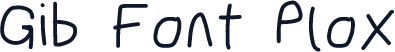 Gib Font Plox
