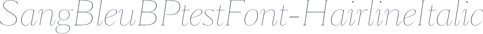 SangBleuBPtestFont-HairlineItalic