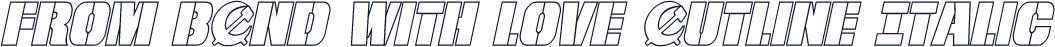 From BOND With Love Outline Italic
