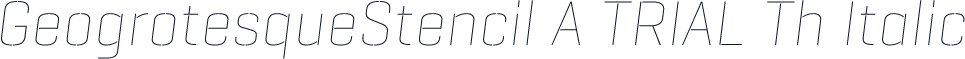 GeogrotesqueStencil A TRIAL Th Italic