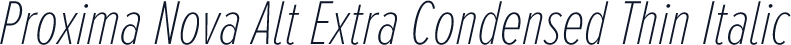 Proxima Nova Alt Extra Condensed Thin Italic