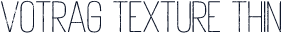Votrag Texture Thin