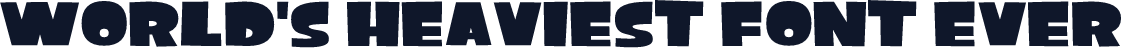 World's Heaviest Font Ever