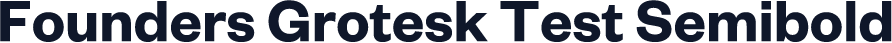 Founders Grotesk Test Semibold