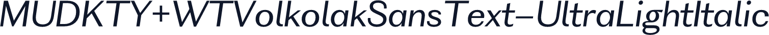 MUDKTY+WTVolkolakSansText-UltraLightItalic