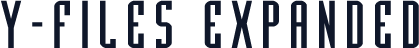 Y-Files Expanded