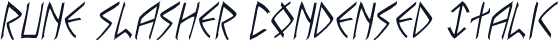 Rune Slasher Condensed Italic