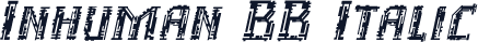Inhuman BB Italic