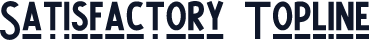 Satisfactory Topline
