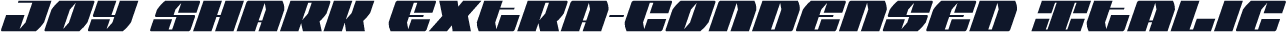 Joy Shark Extra-Condensed Italic