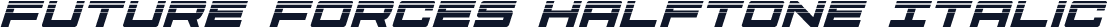 Future Forces Halftone Italic