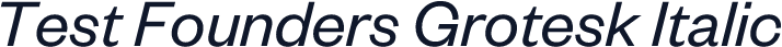 Test Founders Grotesk Italic