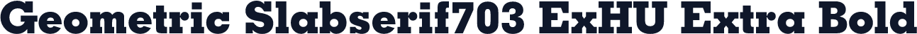 Geometric Slabserif703 ExHU Extra Bold