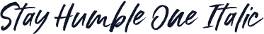 Stay Humble One Italic
